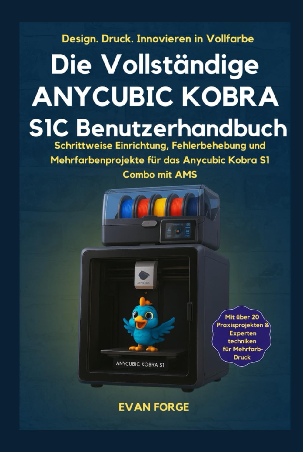 Die vollständige ANYCUBIC KOBRAS1C Benutzerhandbuch: Schrittweise Einrichtung, Fehlerbehebung und Mehrfarbenprojekte für das Anycubic Kobra S1 Combo mit AMS