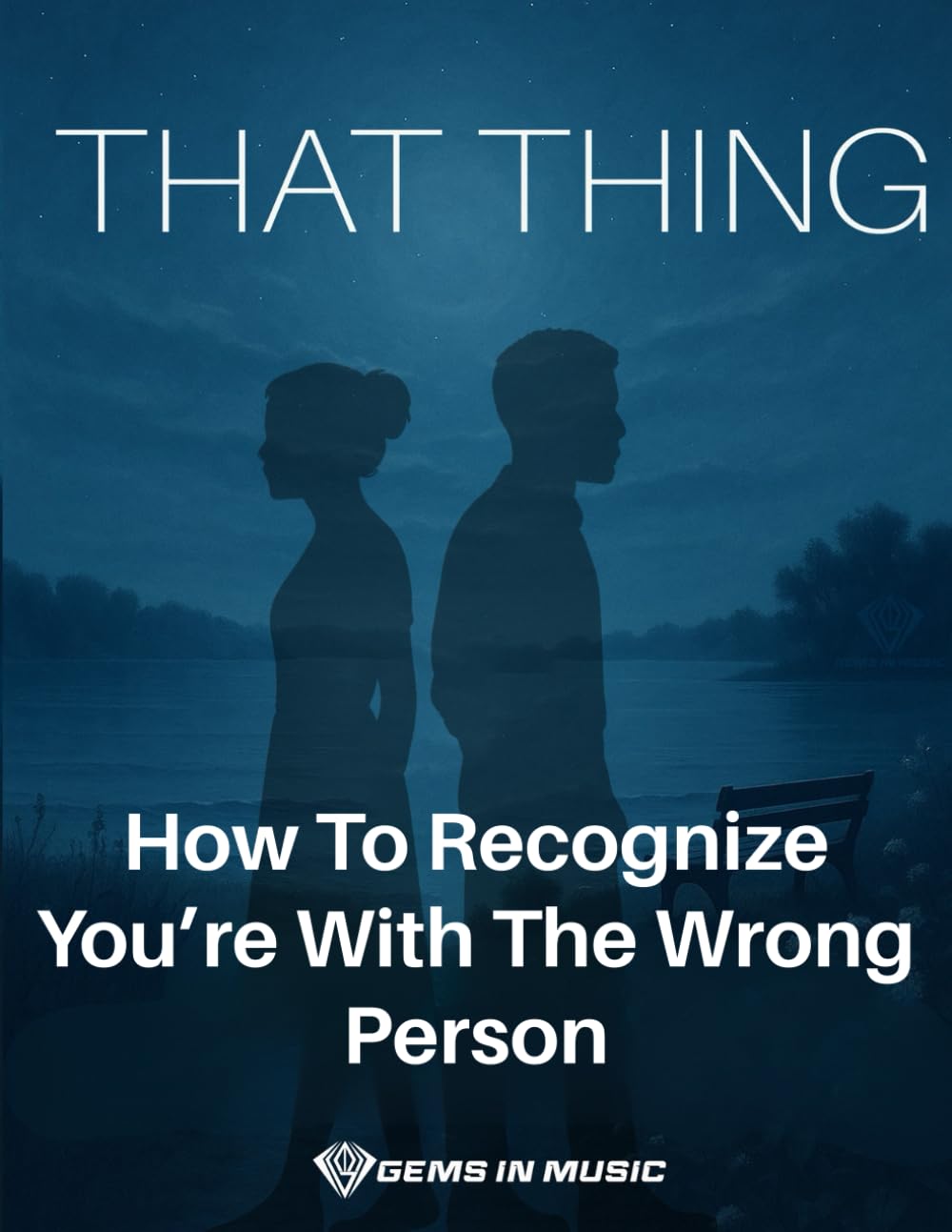 That Thing: How To Recognize You're With The Wrong Person