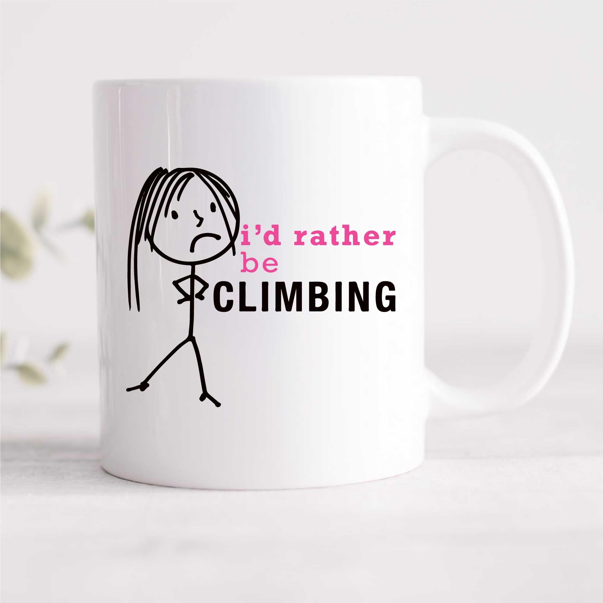 Ladies I'd Rather Be Climbing Mug - White - 10oz - Novelty Mug