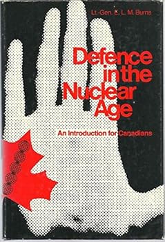 Defence in the Nuclear Age: an Introduction for Canadians