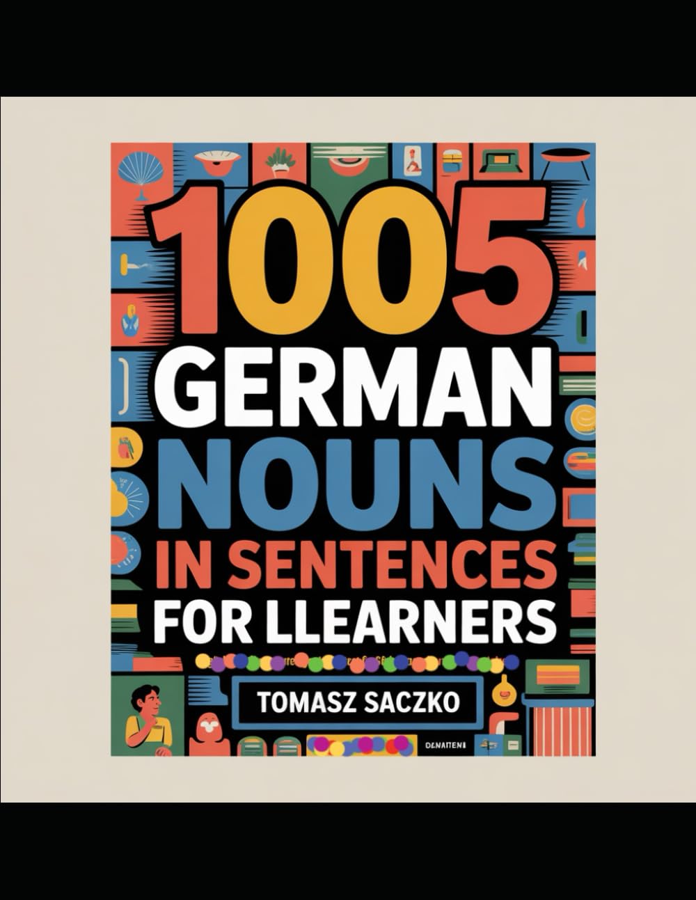 1005 German nouns in sentences for all learners: German vocabulary