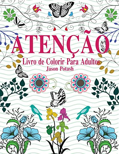 Atencao Livro de Colorir Para Adultos (O alívio de tensões Adulto Desenhos para colorir) (Portuguese Edition)