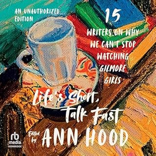 Life's Short, Talk Fast Audiobook By Ann Hood - editor cover art
