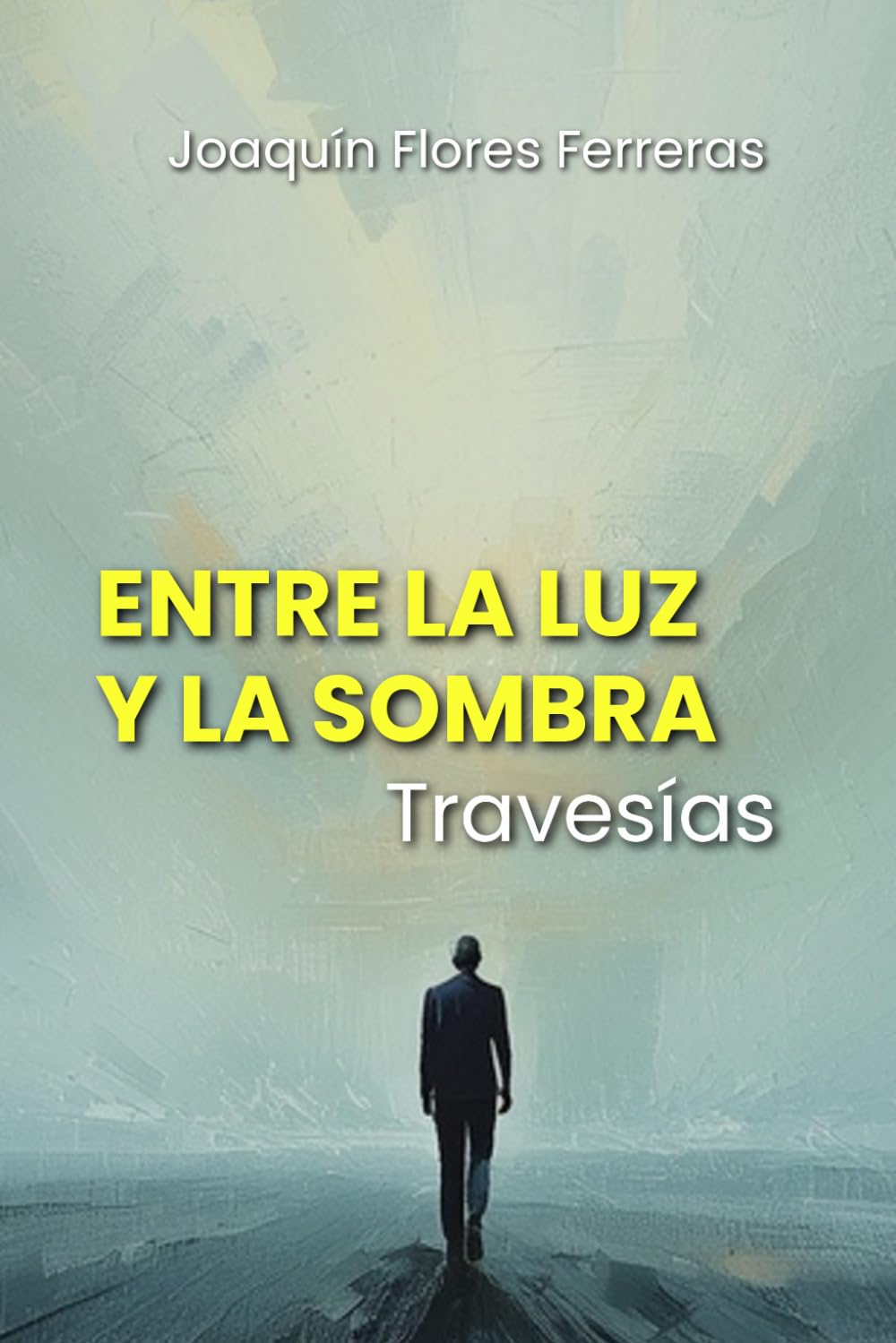 ENTRE LA LUZ Y LA SOMBRA: Travesías