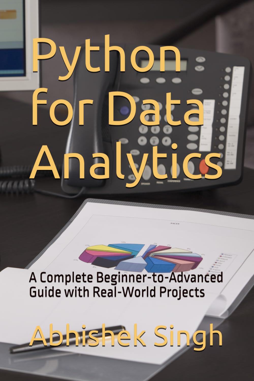 Python for Data Analytics: A Complete Beginner-to-Advanced Guide with Real-World Projects