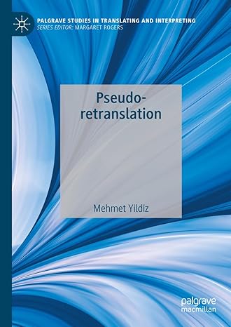 Pseudo-retranslation (Palgrave Studies in Translating and Interpreting)-Wow! eBook