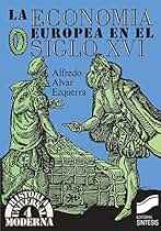 La economía europea en el siglo xvi (Historia universal. Moderna nº 4)