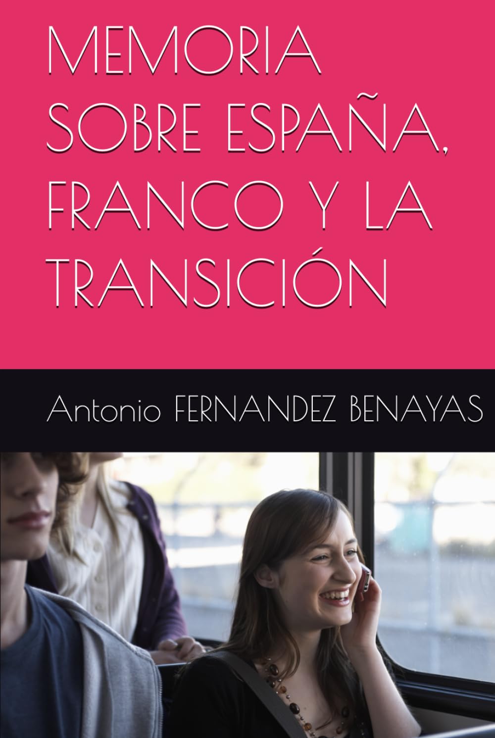 MEMORIA SOBRE ESPAÑA, FRANCO Y LA TRANSICIÓN