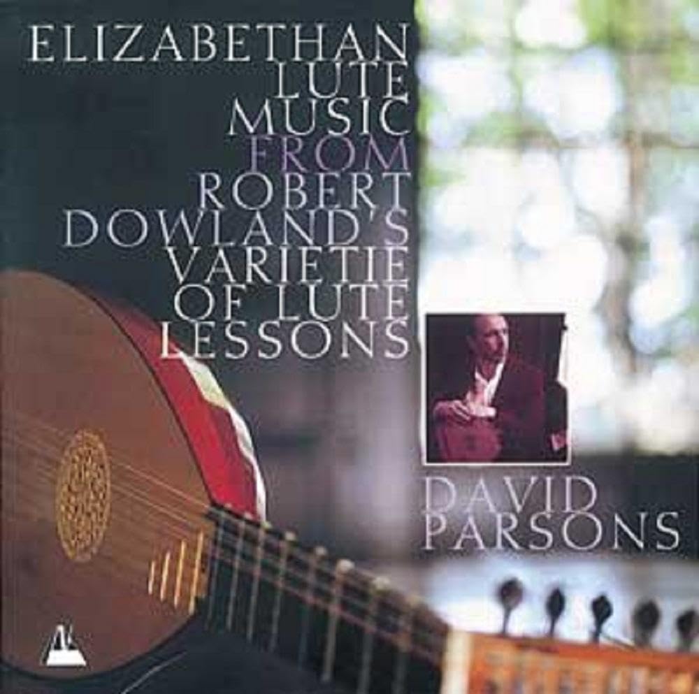 Elizabethan Lute Music From Robert Dowland's Varietie of Lute Lessons