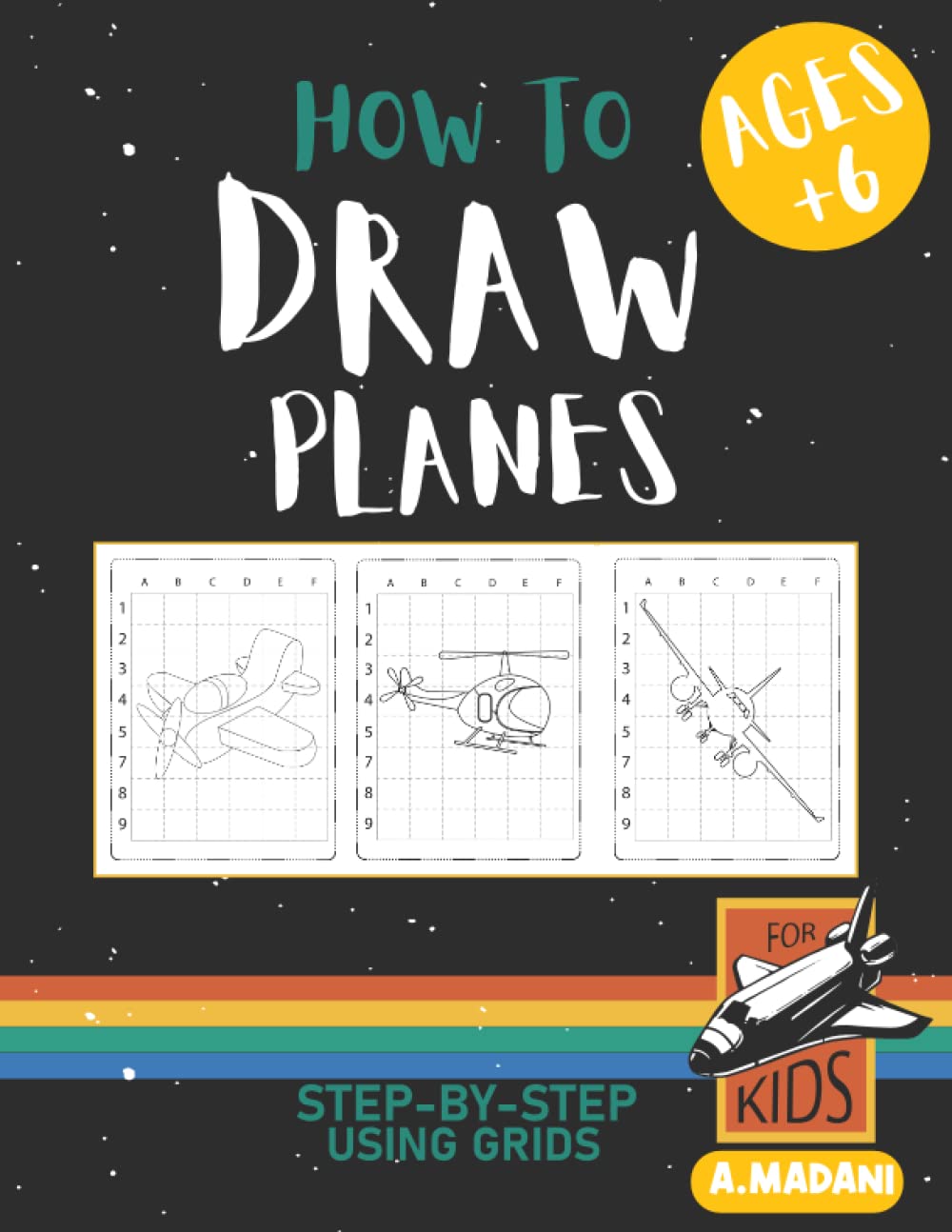 How To Draw Airplanes For Kids And Adults: Easy Beginners Guide Step By Step Drawing Book For Children (How To Draw Easily)