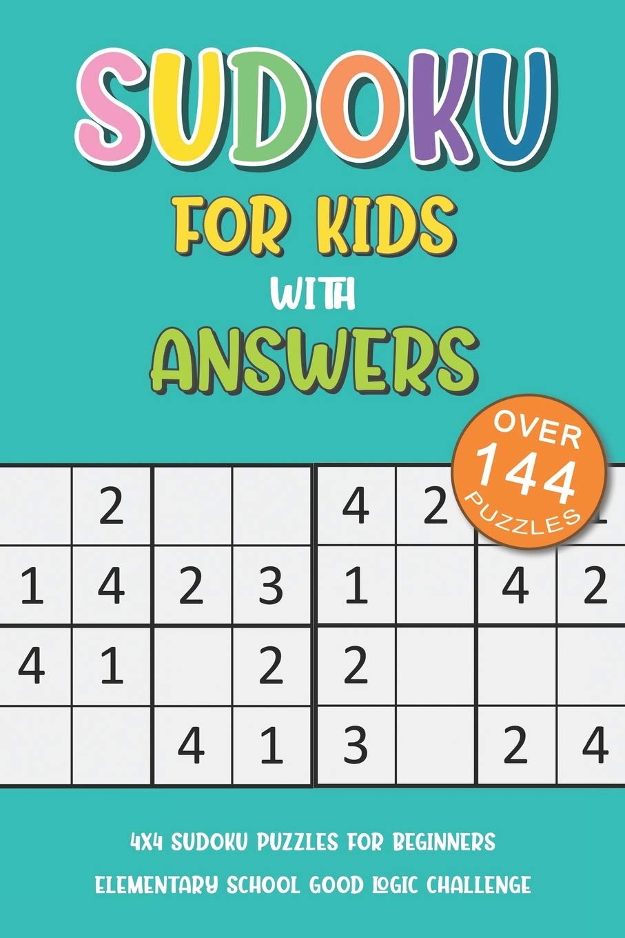 Sudoku For Kids With Answers: 4x4 Sudoku Puzzles For Beginners, Elementary School Good Logic Challenge: 6 (Sudoku Books for Kids)