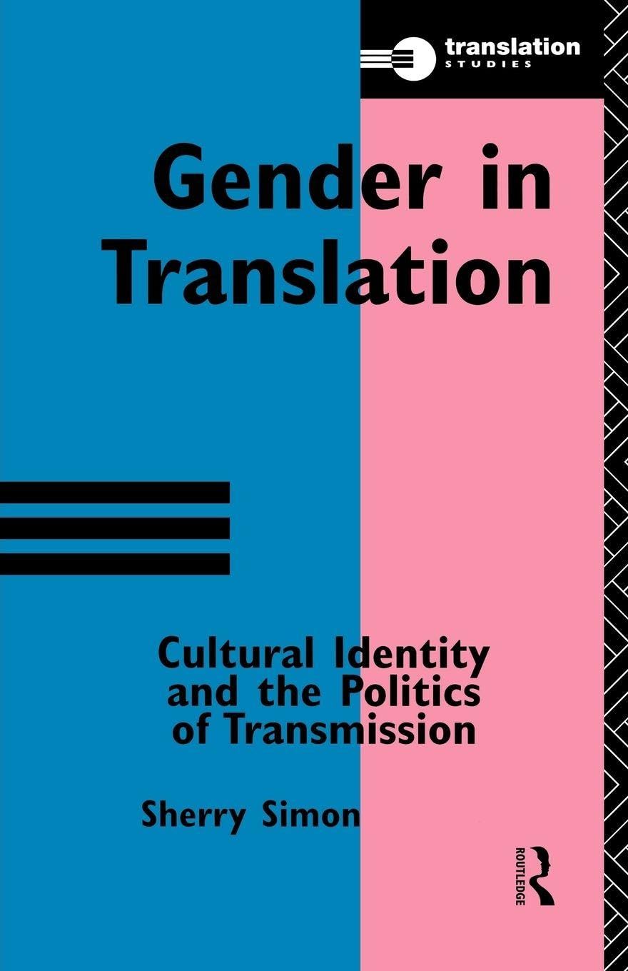 Gender in Translation: Cultural Identity and the Politics of Transmission (Translation Studies)