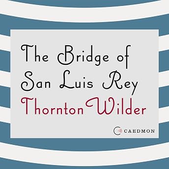 The Bridge of San Luis Rey Audiobook by Thornton Wilder episode artwork