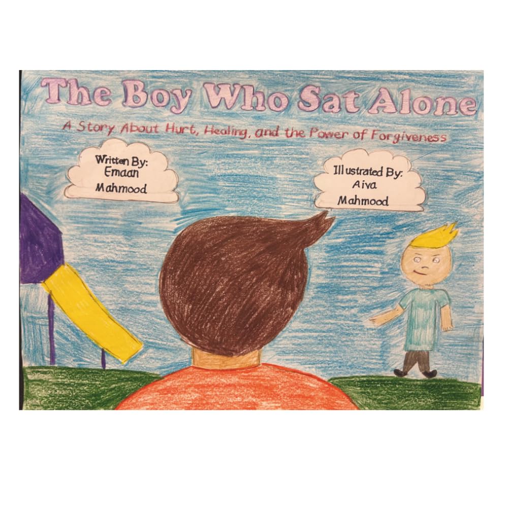 The Boy Who Sat Alone: A Story About Hurt, Healing, and the Power of Forgiveness