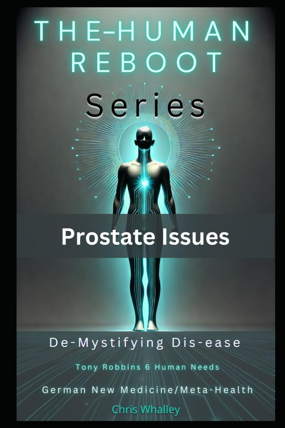 Reboot Prostate: Reboot Prostate: Uncovering the Hidden Links Between Emotions and Prostate Health: Reboot Prostate: Demystifying Prostate Health as a Natural Biological Process (Reboot Series)