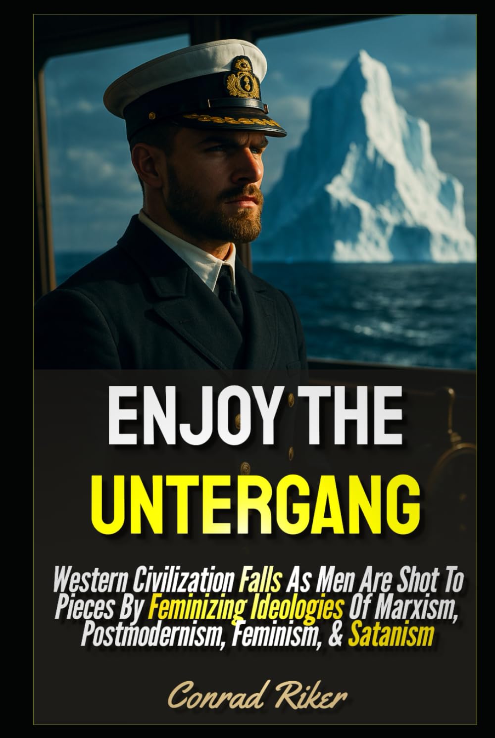 Enjoy The Untergang: Western Civilization Falls As Men Are Shot To Pieces By Feminizing Ideologies Of Marxism, Postmodernism, Feminism, & Satanism ... revolutionary civil rights for men (satire))