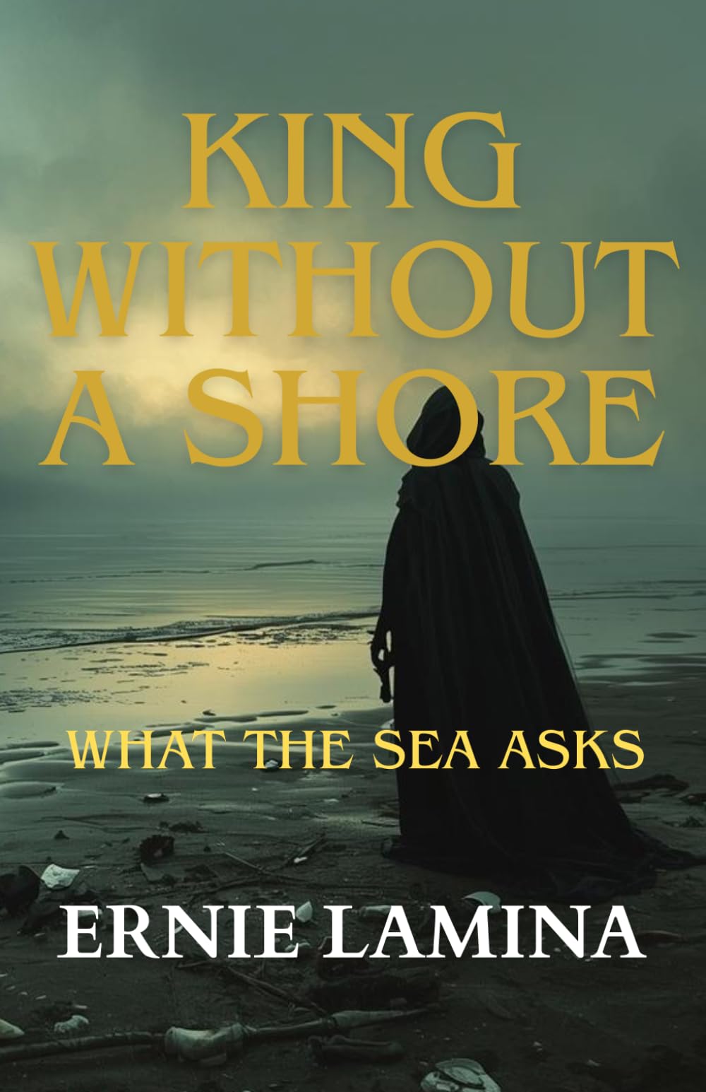 King Without a Shore": "What the Sea Asks