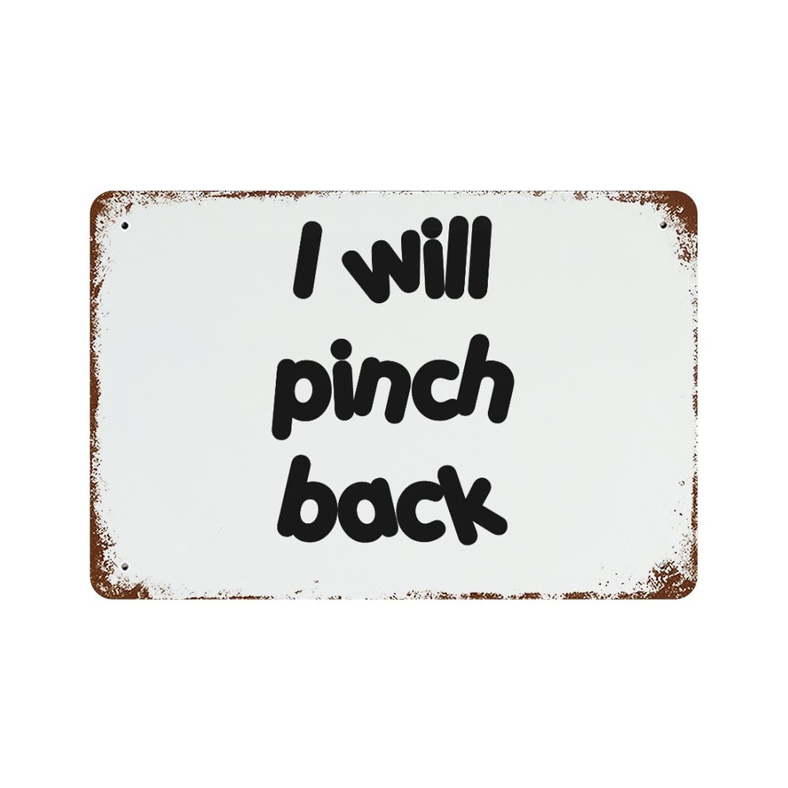 Panneau en aluminium de jardin citations I Will Pinch Back 30x45 cm