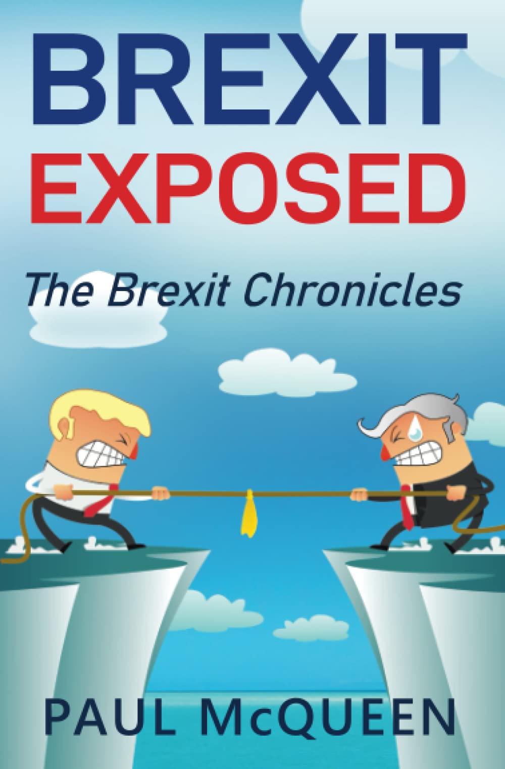 Brexit Exposed: Seven Years of Hell