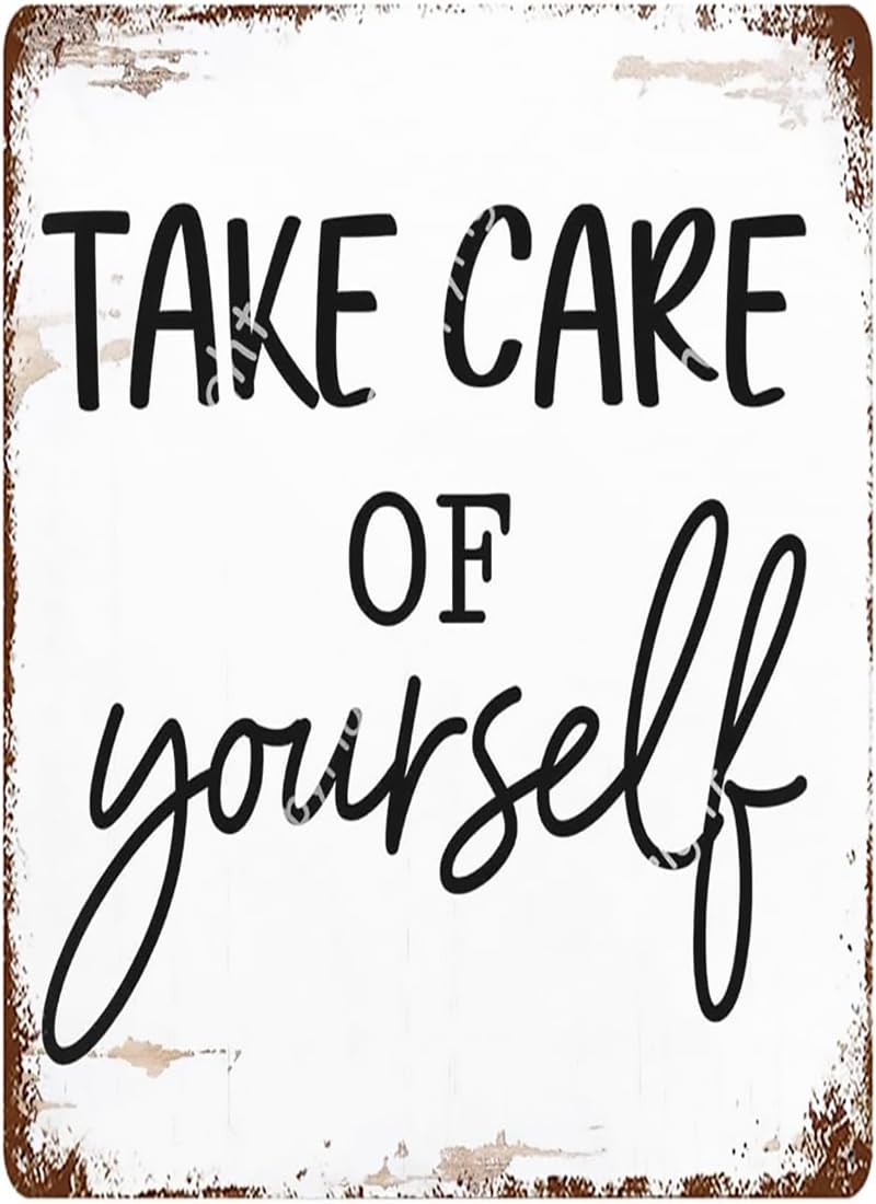 Inspirational Affirmation Vintage Alumium Sign, Take Care Of Yourself Wall Rerto Metal Tin Sign Wall Decorationate, Motivational Quote For Home Kitchen Office Garage Bar Coffee Wall Decor 8x12 inch