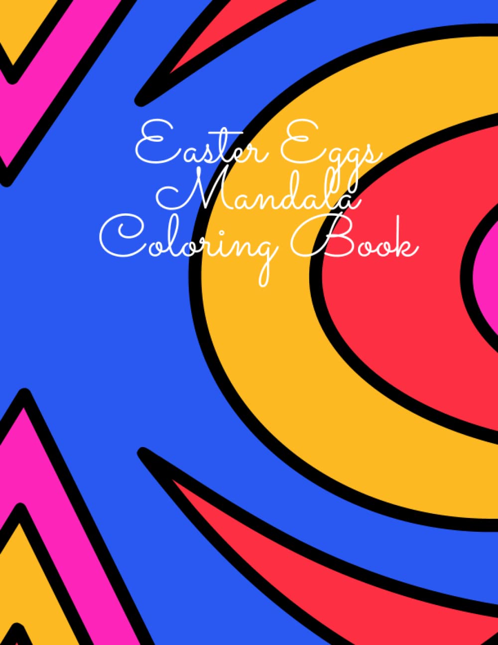Easter Eggs Mandala Coloring Book: 100 Relaxing Mandala Designs for Beginners, Adults and Children