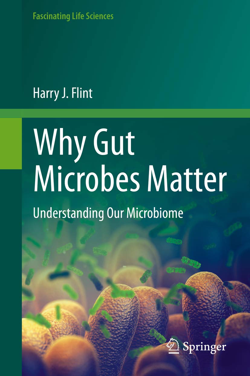 Why Gut Microbes Matter: Understanding Our Microbiome (Fascinating Life Sciences) (English Edition)