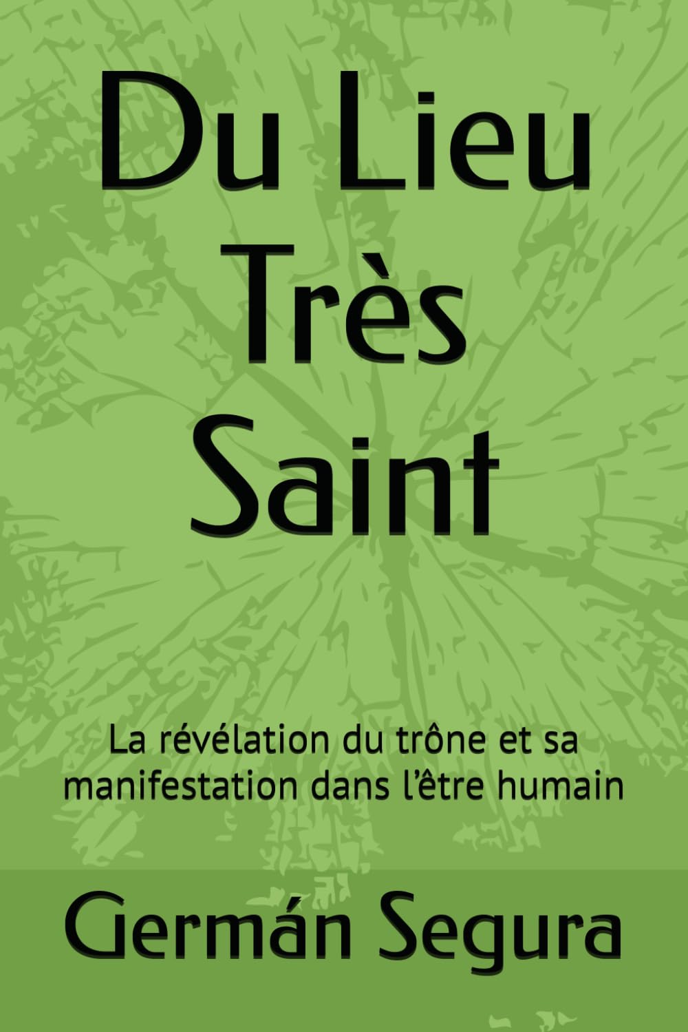 Du Lieu Très Saint: La révélation du trône et sa manifestation dans l’être humain