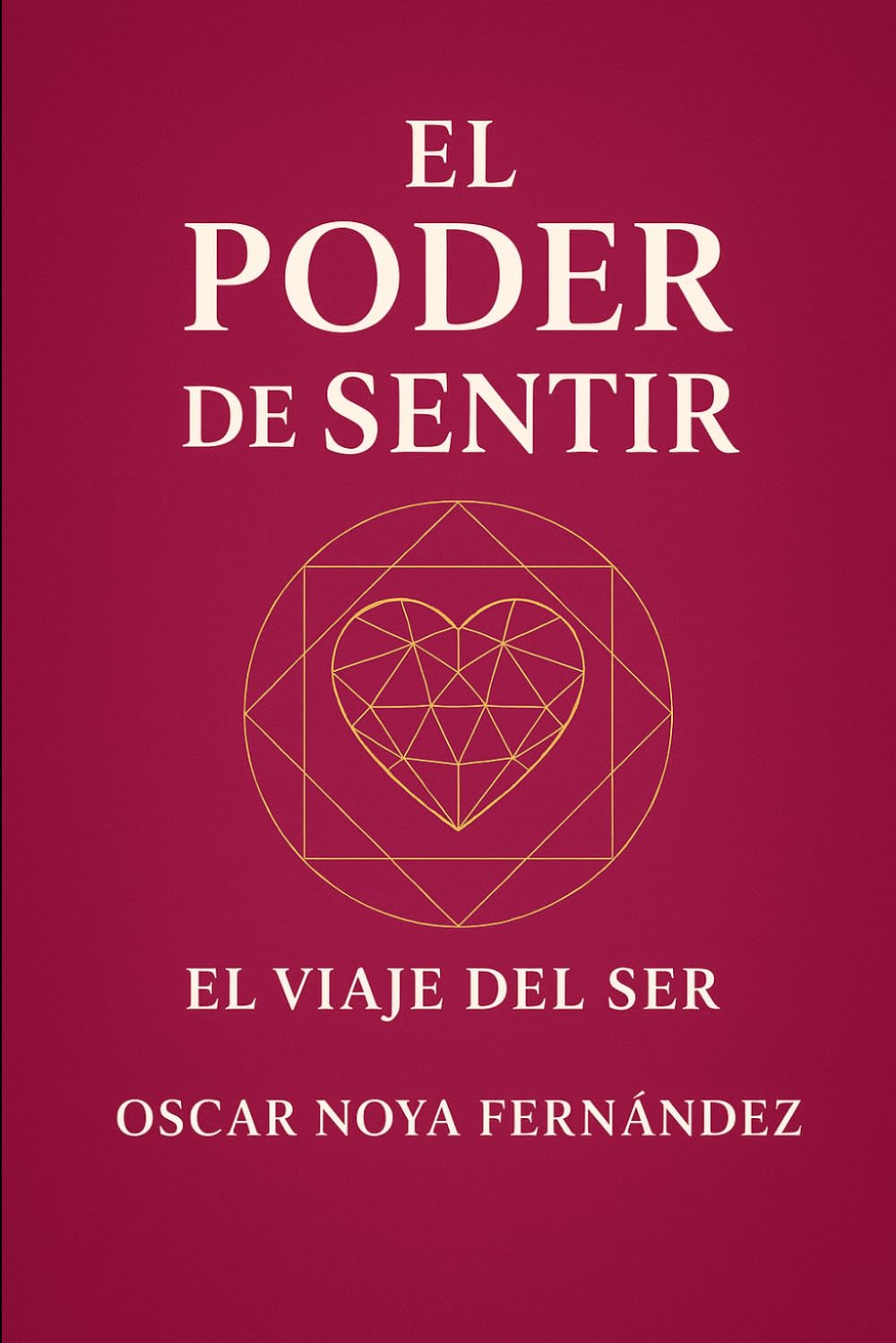 EL PODER DE SENTIR: EL VIAJE DEL SER