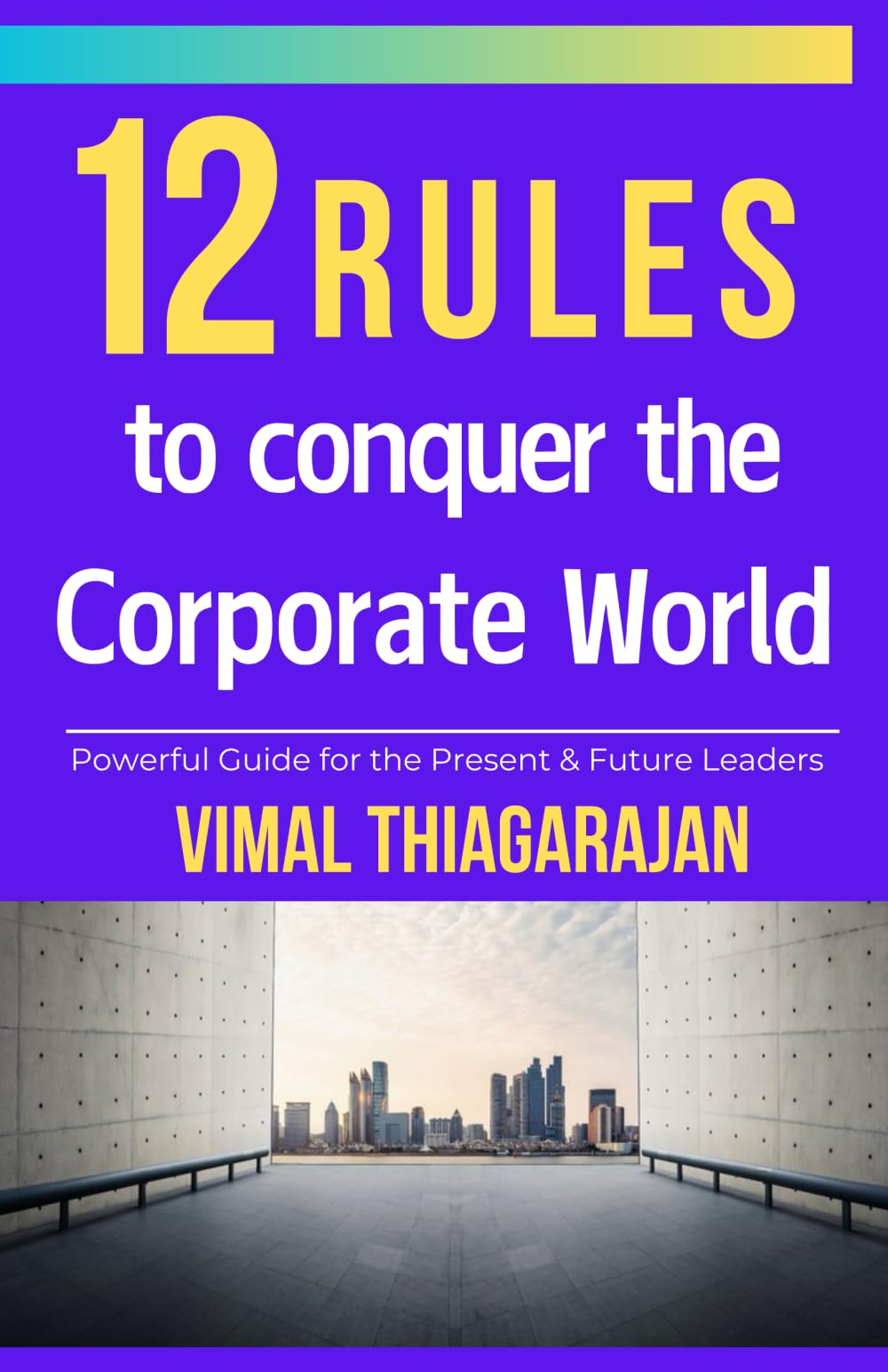 12 Rules to conquer the corporate world