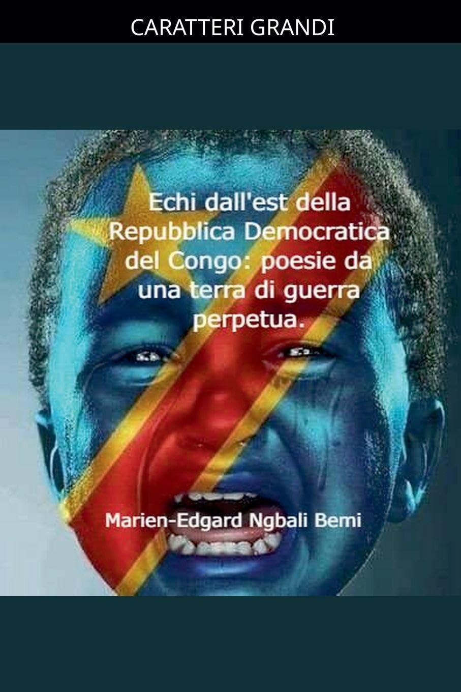 Echi dall'est della Repubblica Democratica del Congo: poesie da una terra di guerra perpetua.