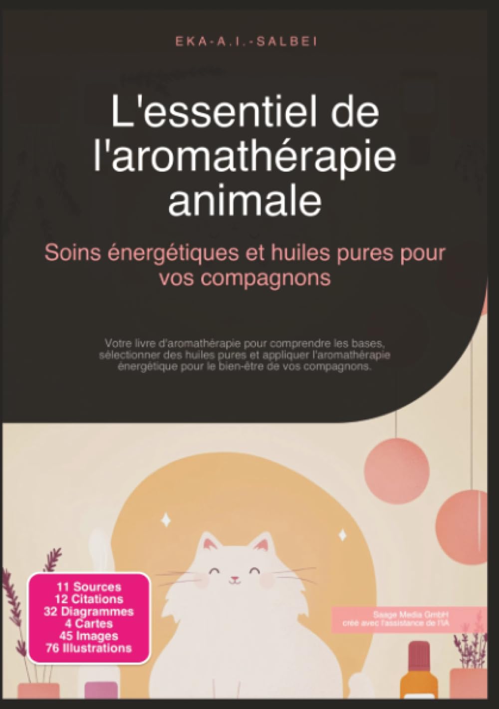 L'essentiel de l'aromathérapie animale: Soins énergétiques et huiles pures pour vos compagnons