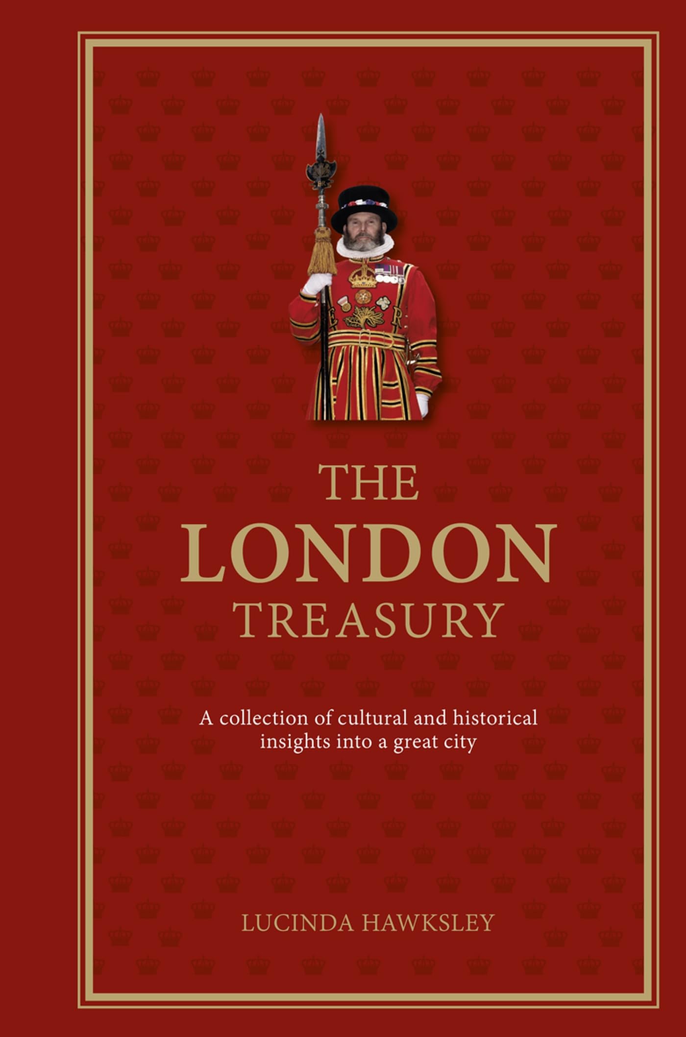 The London Treasury: A collection of cultural and historical insights into a great city