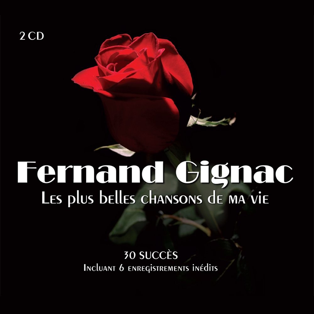 Les Plus Belles Chansons De Ma Vie [Audio CD] Gignac, Fernand