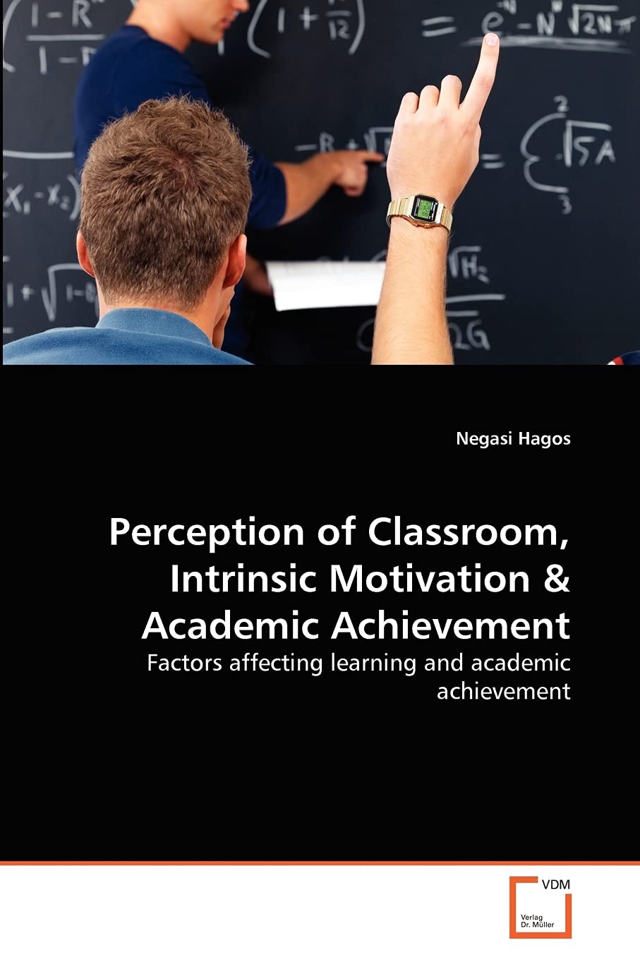 Perception of Classroom, Intrinsic Motivation & Academic Achievement: Factors affecting learning and academic achievement