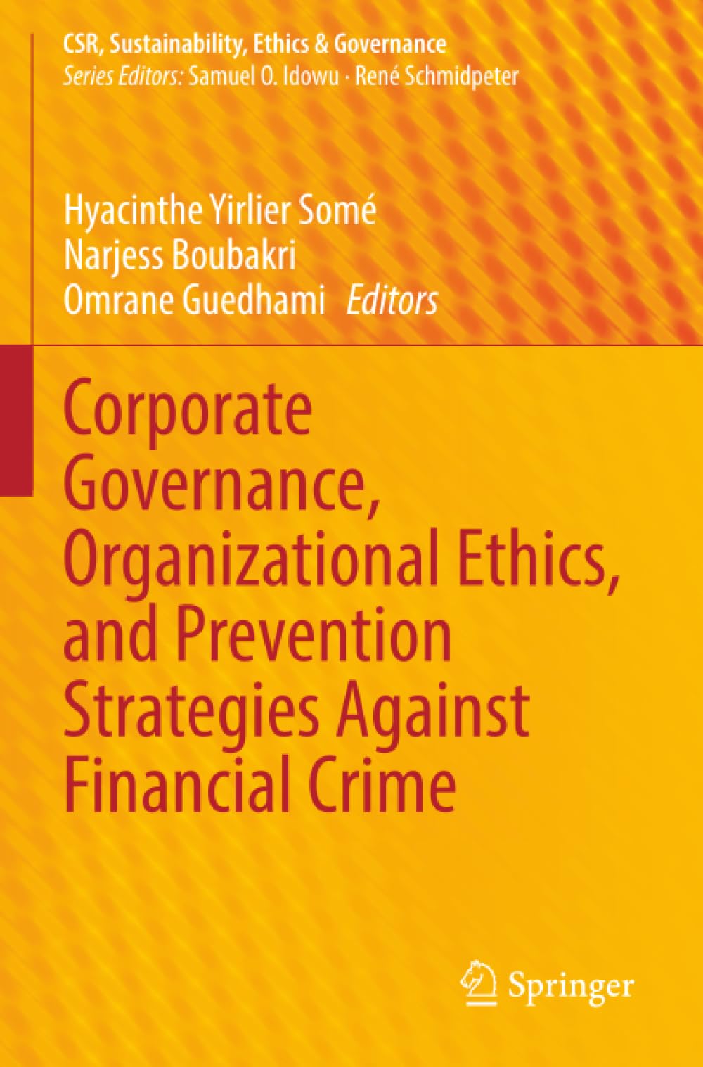 Corporate Governance, Organizational Ethics, and Prevention Strategies Against Financial Crime (CSR, Sustainability, Ethics & Governance)