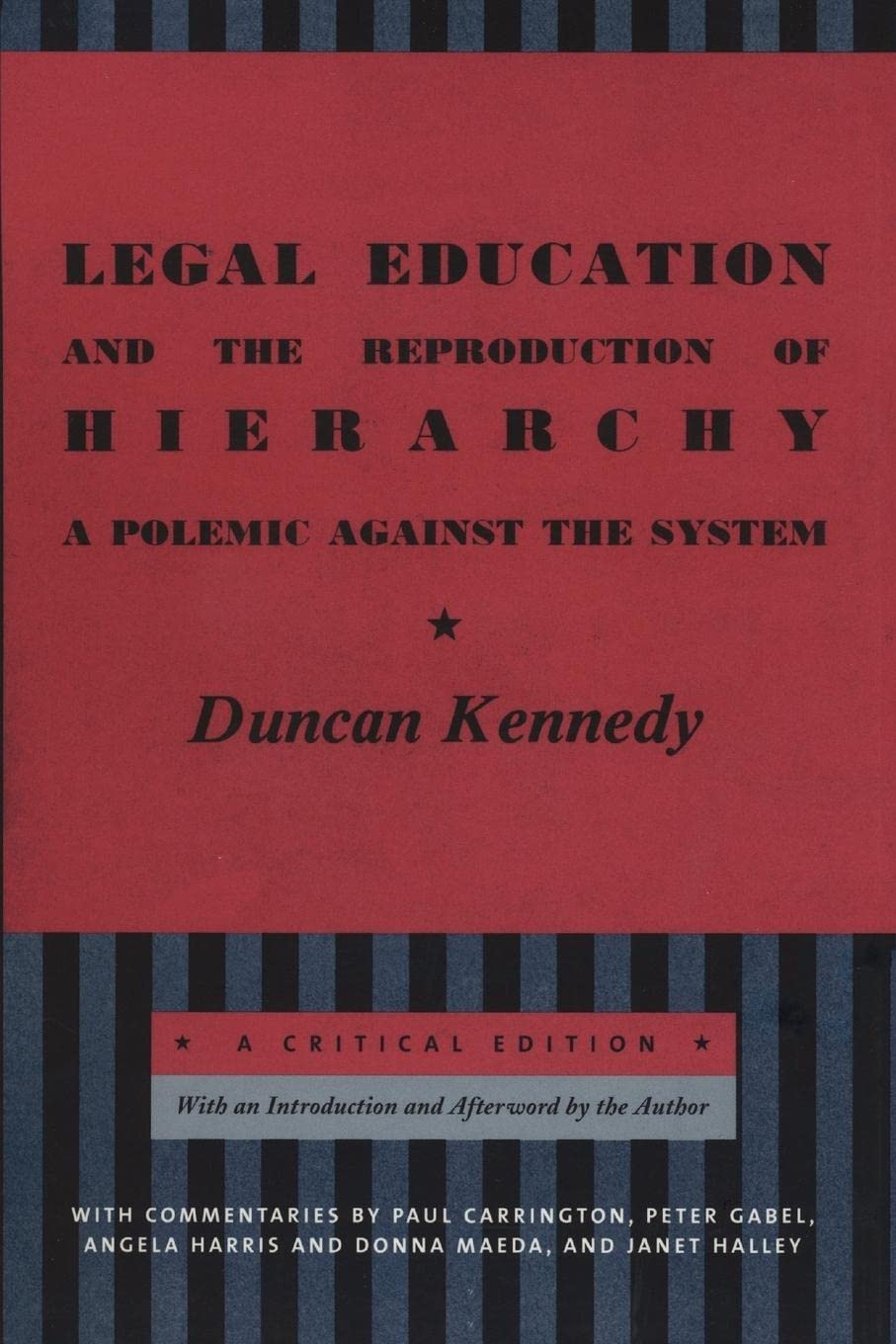 Legal Education and the Reproduction of Hierarchy: A Polemic Against the System (Critical America Book 56)