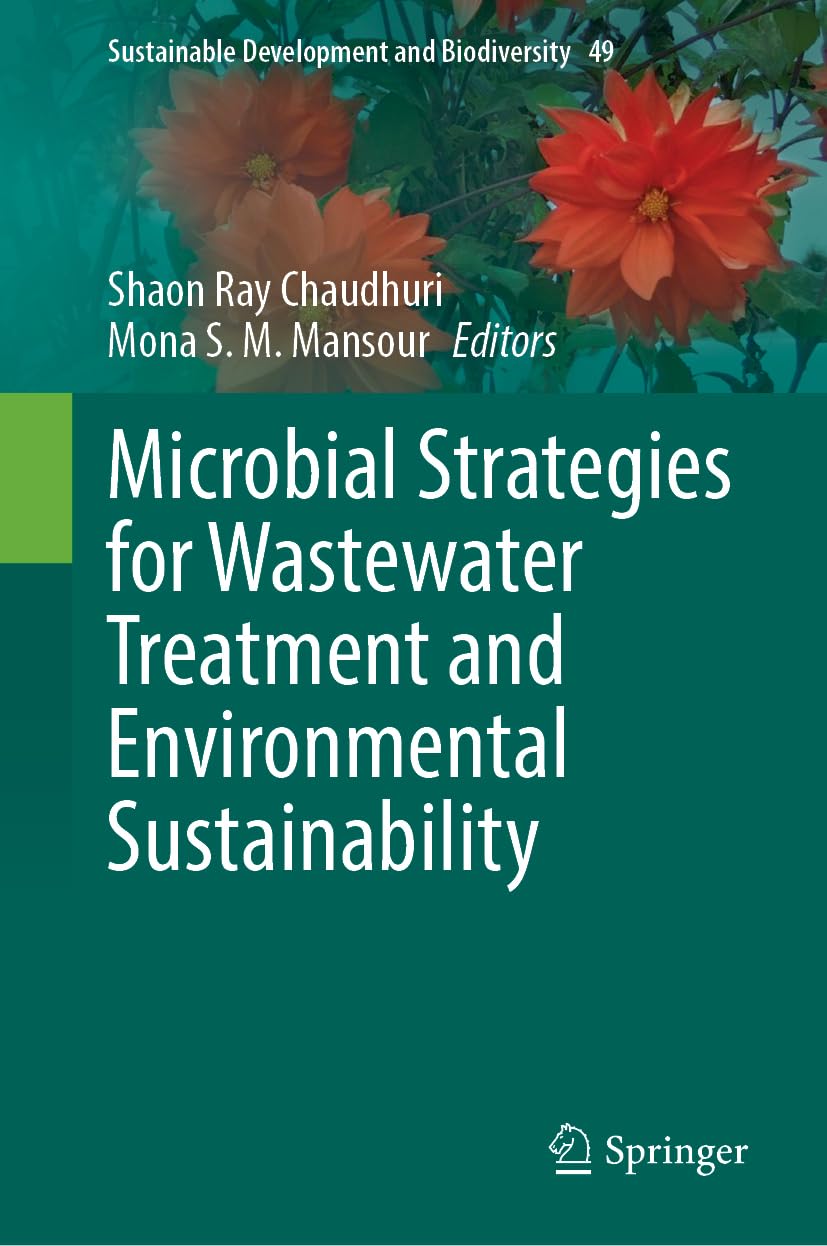 Microbial Strategies for Wastewater Treatment and Environmental Sustainability (Sustainable Development and Biodiversity, 49)