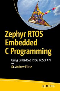 Zephyr RTOS Embedded C Programming: Using Embedded RTOS POSIX API