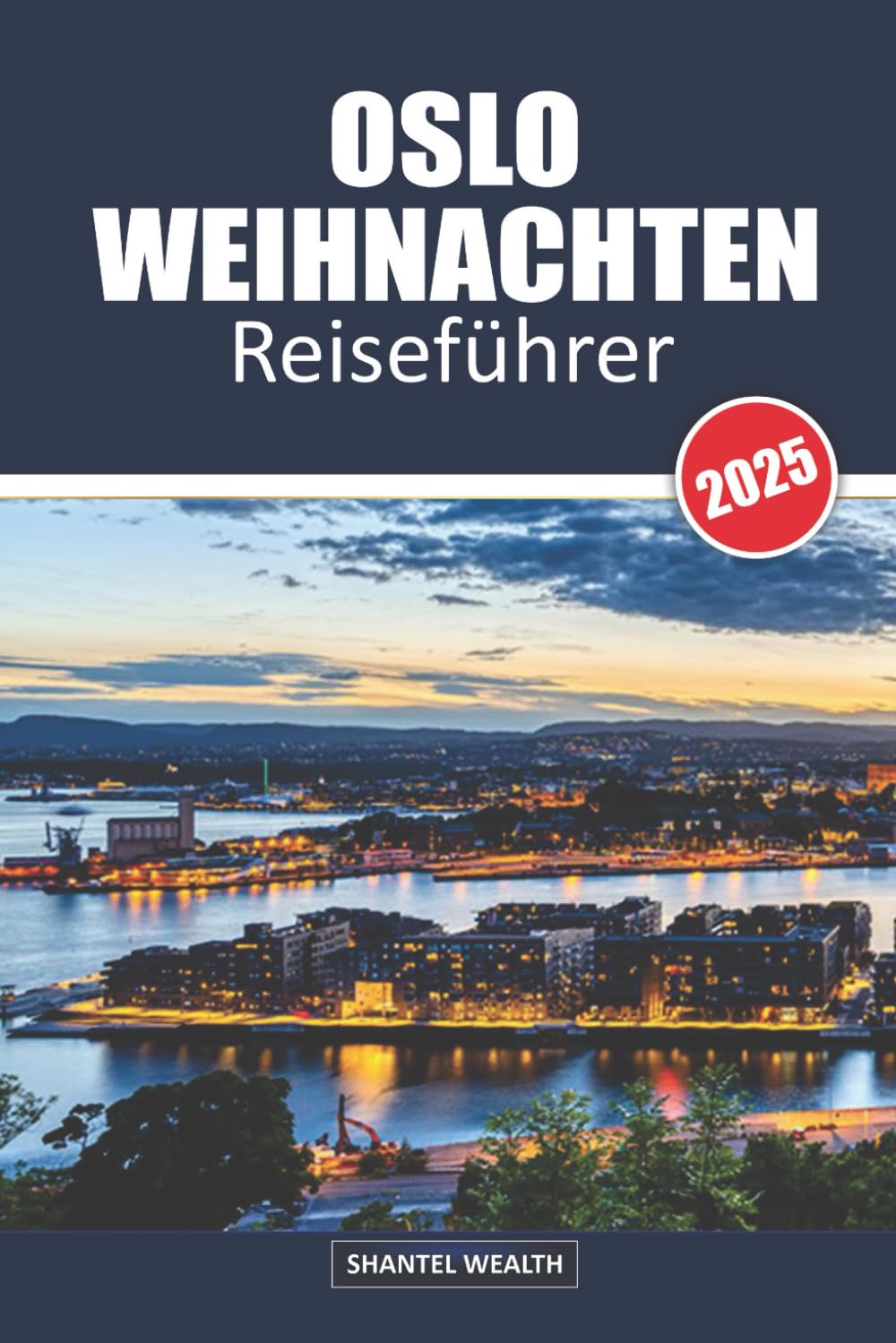 OSLO WEIHNACHTEN REISEFÜHRER 2025: Eine Reise durch Oslos Weihnachtscharme und Traditionen