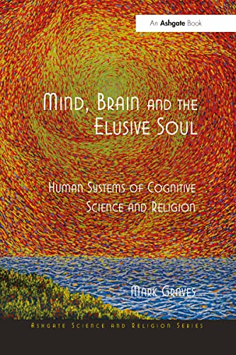 Mind, Brain and the Elusive Soul (Routledge Science and Religion Series)
