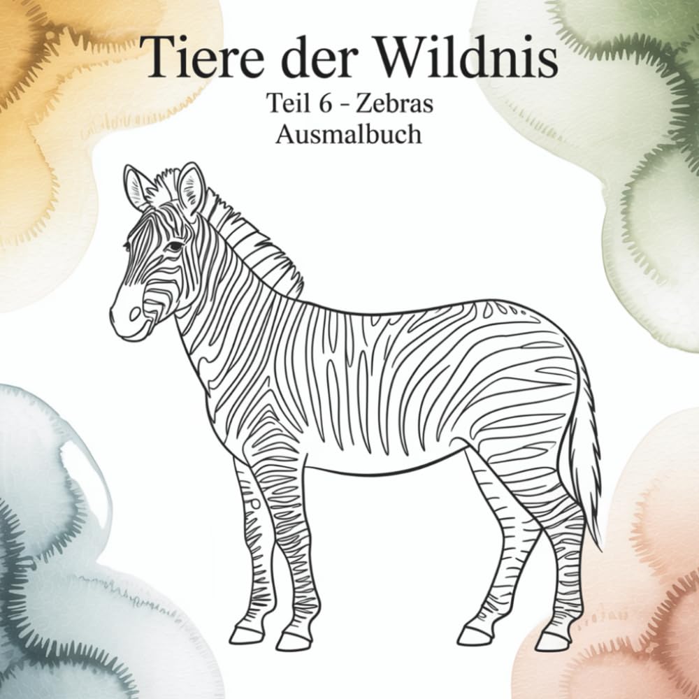 Tier der Wildnis -Teil 6 - Zebras: Ausmalbuch