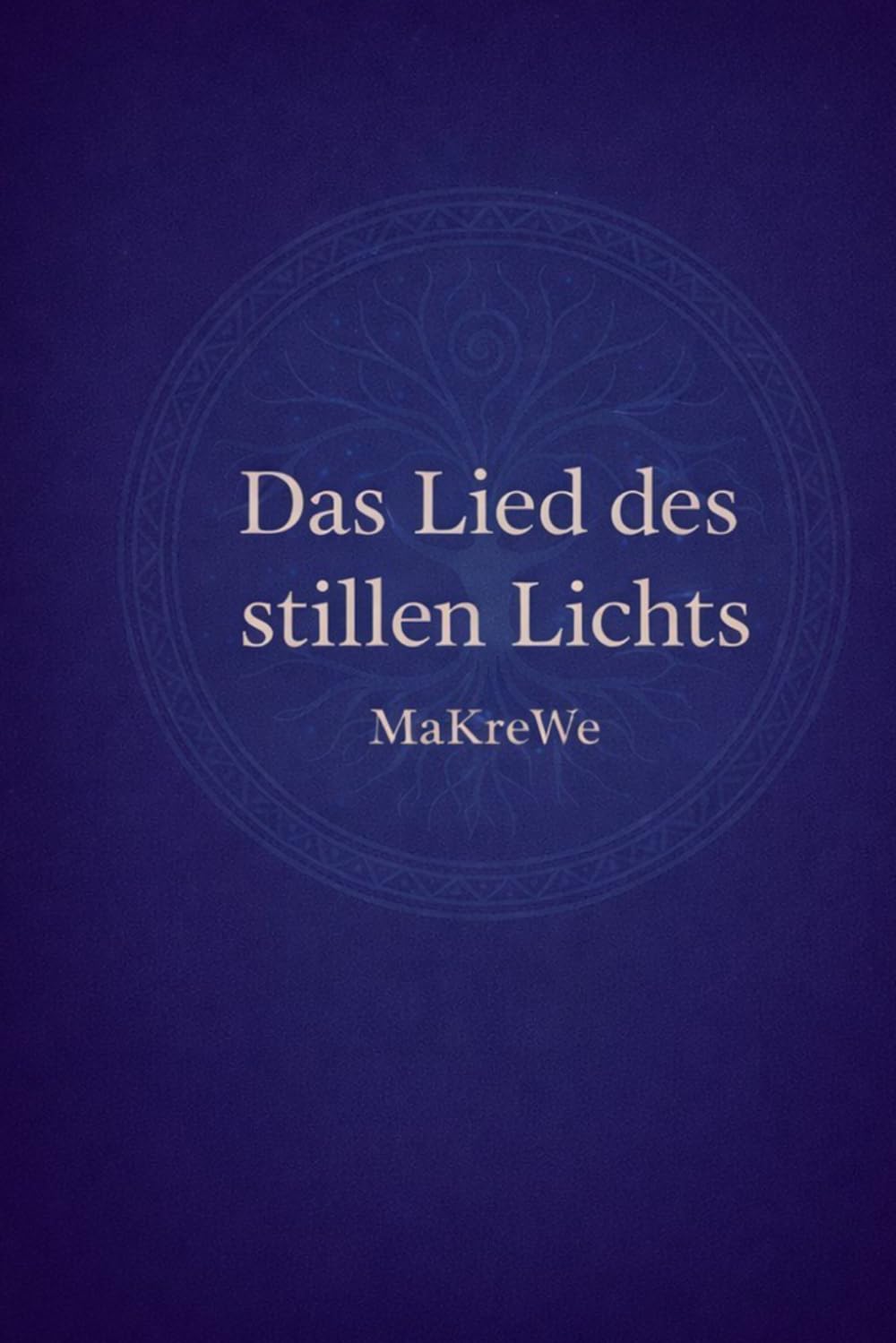 Das Lied des stillen Lichts: Eine spirituelle Seelenreise zur Erinnerung an dein inneres Licht