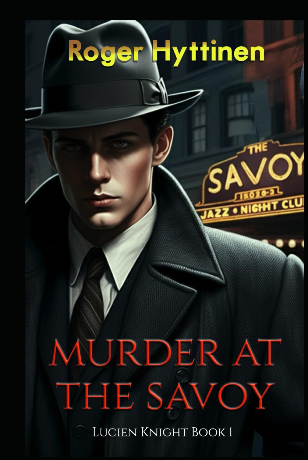 Murder at the Savoy: Lucien Knight Book 1 (Lucien Knight Mysteries)