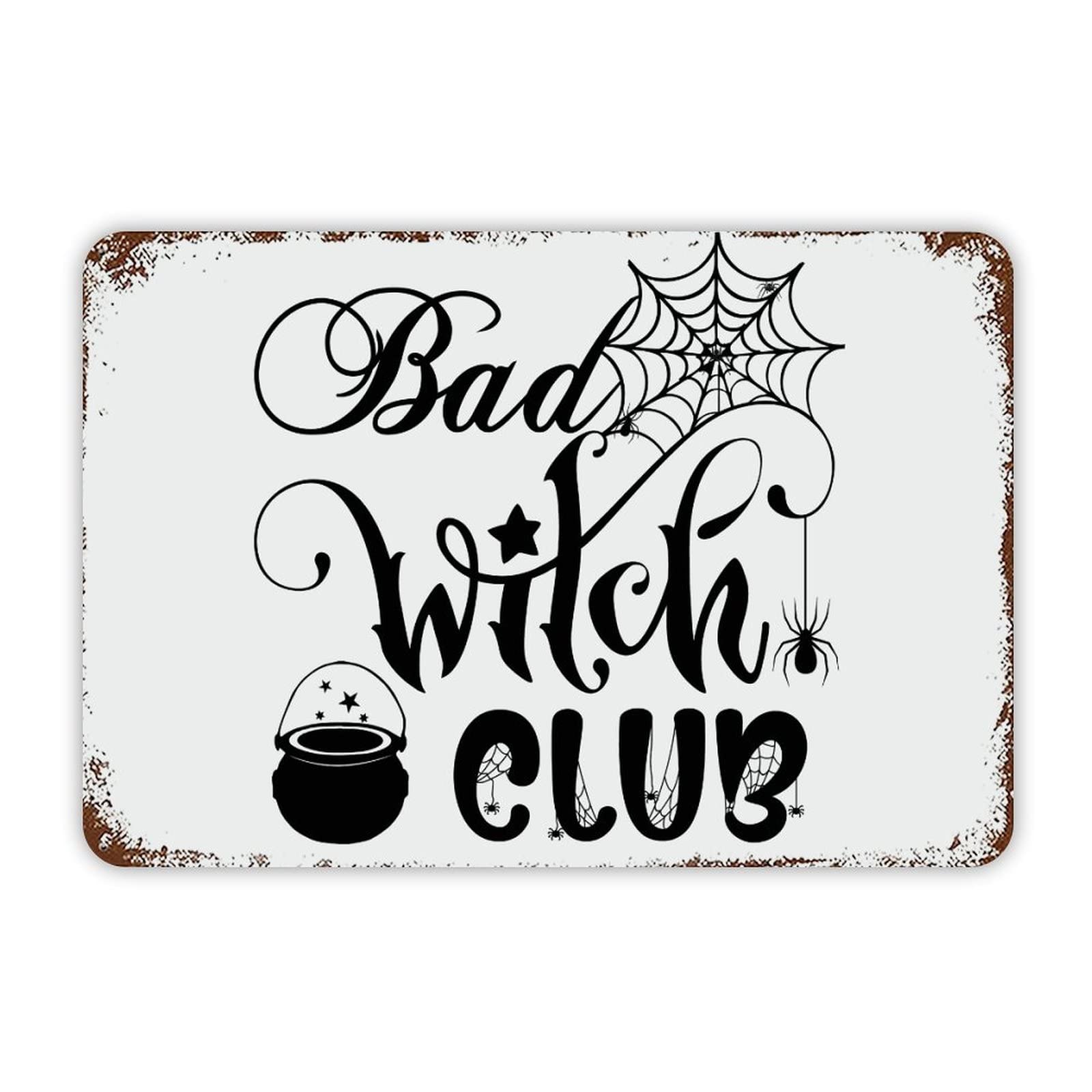 ENEDNATE Halloween Metal Sign,Farmhouse Man Cave Metal Sign Bad Witch Club Retro Aluminum Tin Metal Signs for Indoor & Outdoor Yard Office Kitchen Living Room Door Home Décor 8x12 Inch