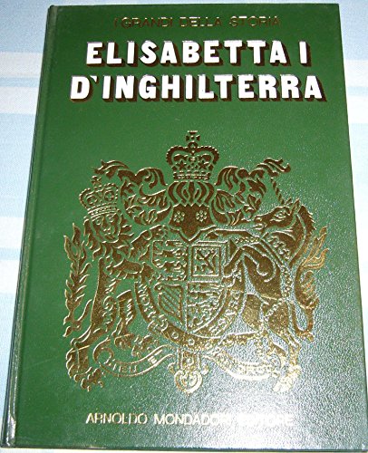 ELISABETTA PRIMA D'INGHILTERRA - I grandi della storia n, 11