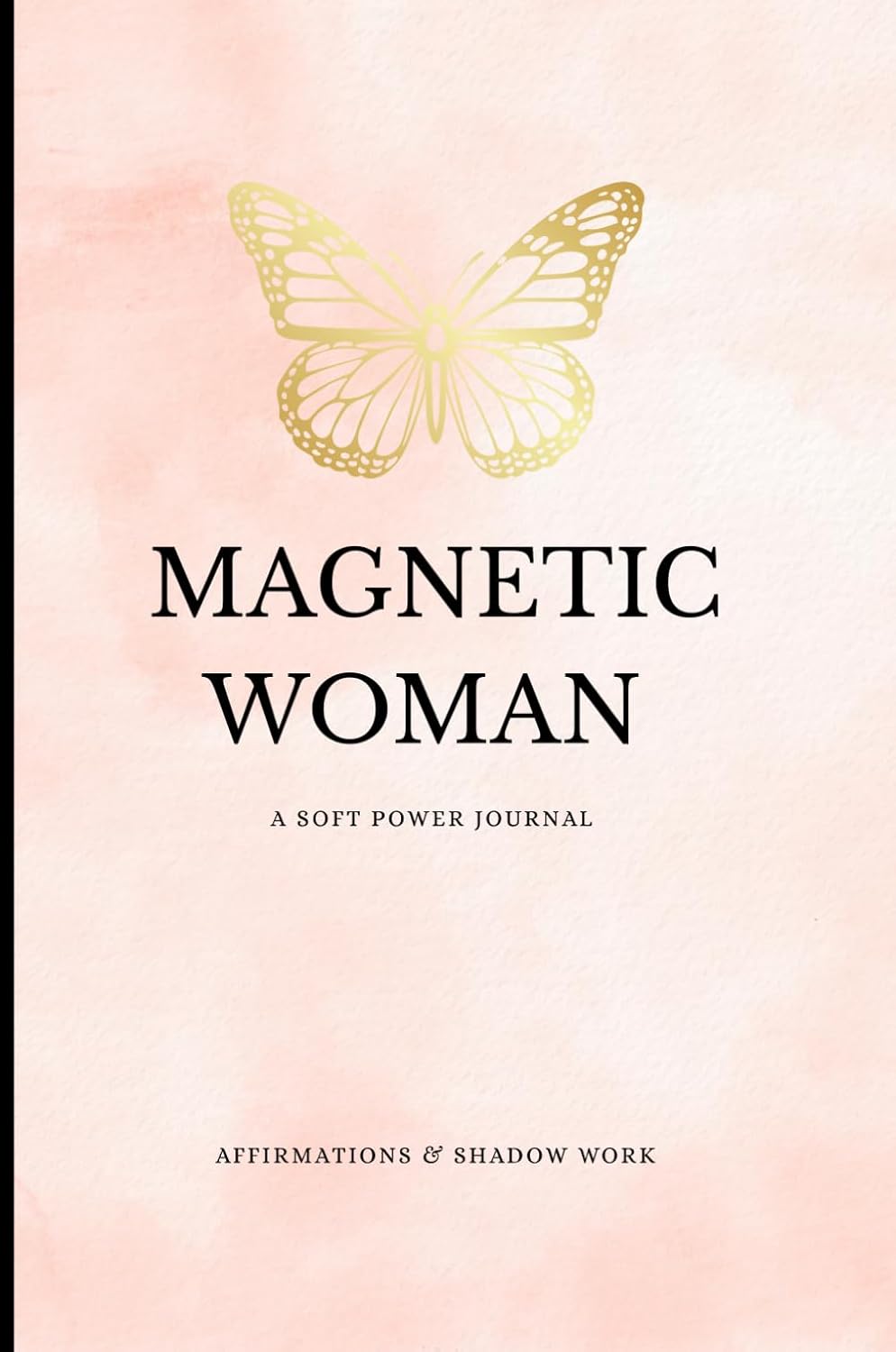 Magnetic Woman: A Soft Power Journal      Paperback – January 30, 2026