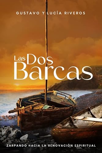 Las dos barcas Zarpando hacia la renovación espiritual (Spanish Edition)