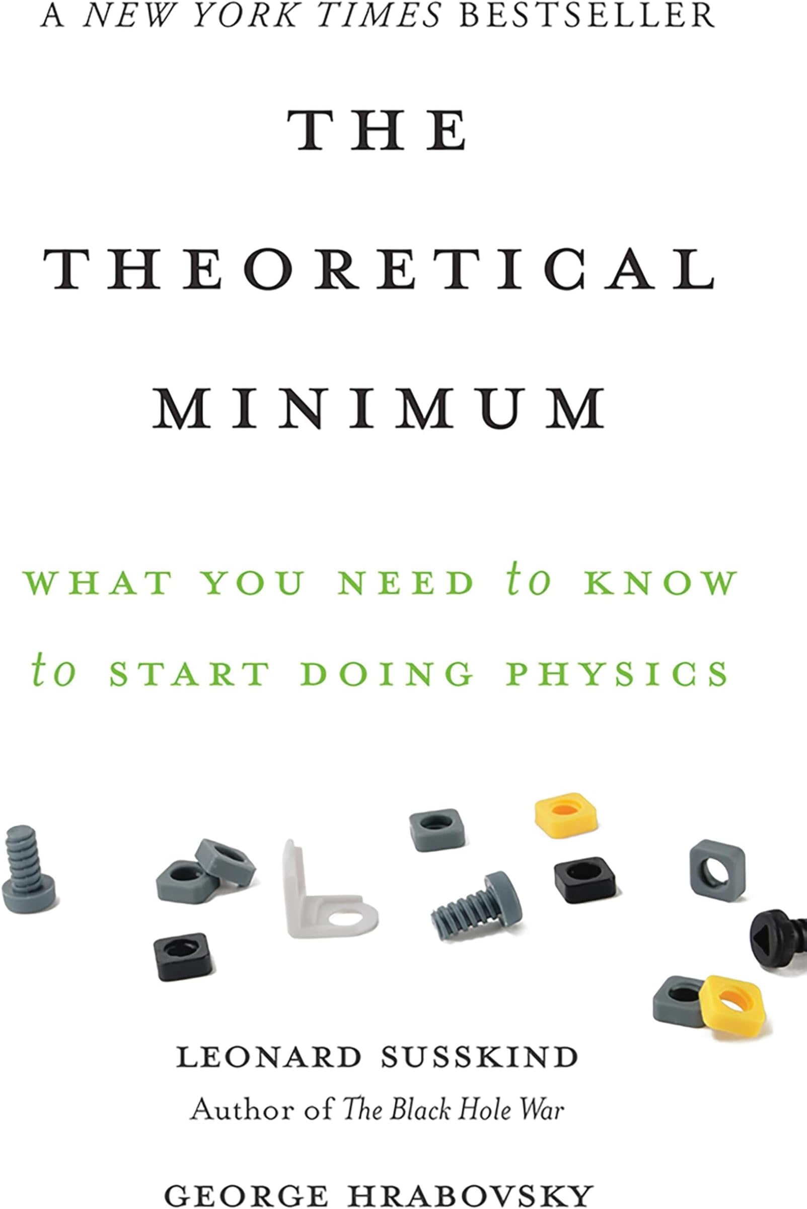 Basic Books The Theoretical Minimum: What You Need to Know to Start Doing Physics