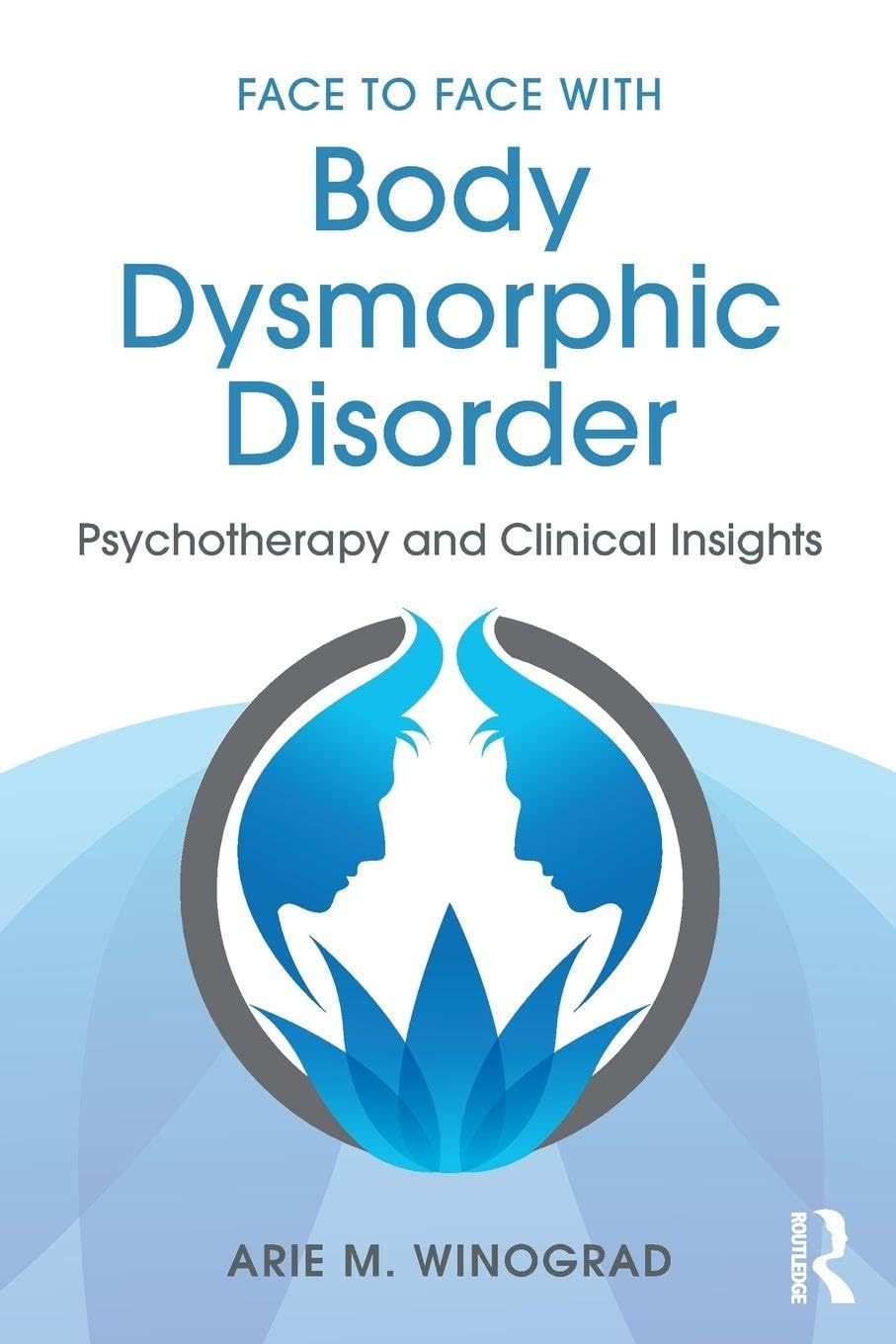 Face to Face with Body Dysmorphic Disorder: Psychotherapy and Clinical Insights
