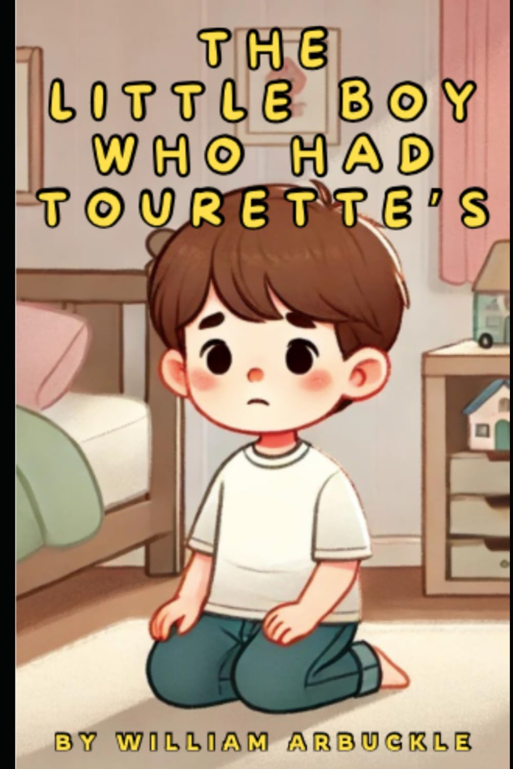 The Little Boy Who Had Tourette's: Tourette's Syndrome - Hopeful Children's Story Picture Book